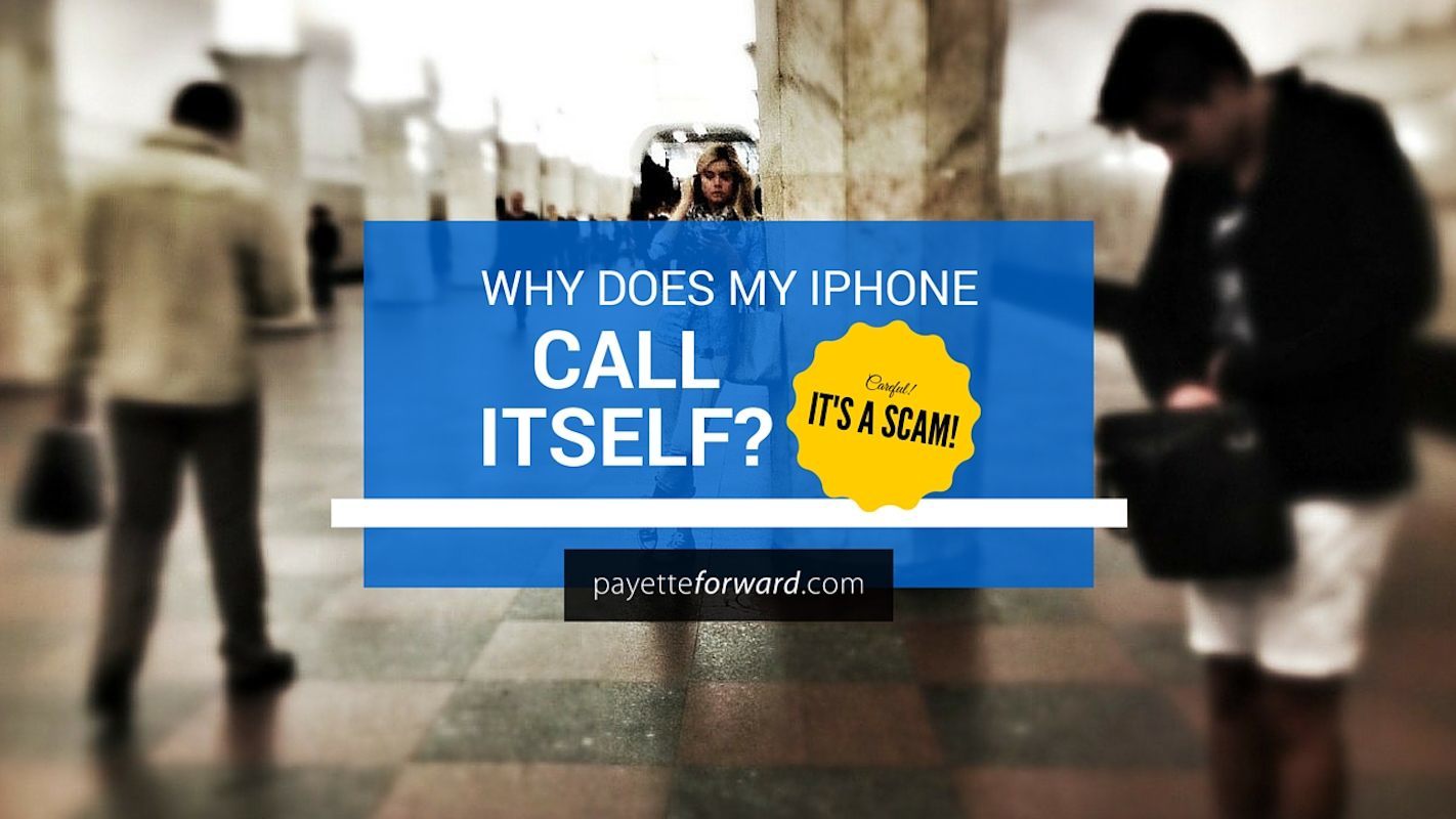 Why Does My iPhone Call Itself? Careful: It's A Scam!