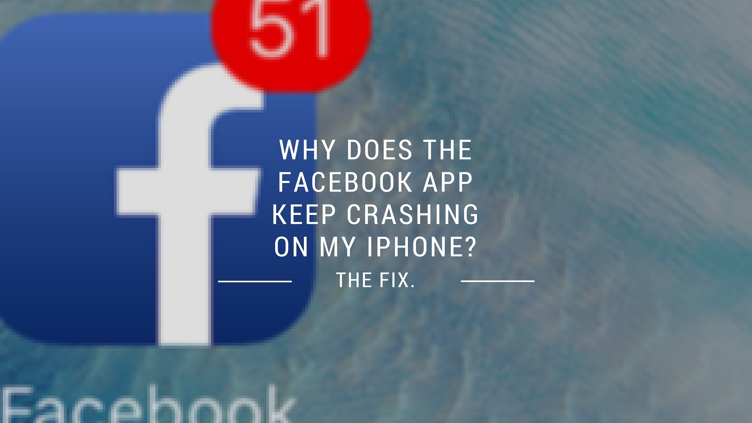 Why Does Facebook Keep Crashing On My iPhone / iPad? The Fix!