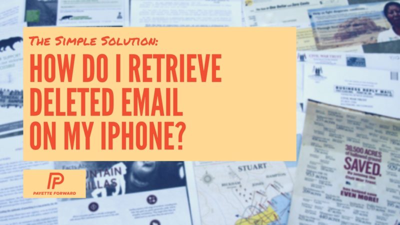 How Do I Retrieve Deleted Email On My iPhone? The Fix!